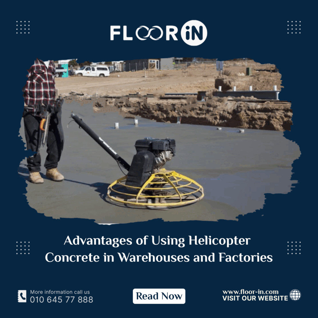 Advantages of Using Helicopter Concrete in Warehouses and Factories - FLOOR IN - Industrial Epoxy Company