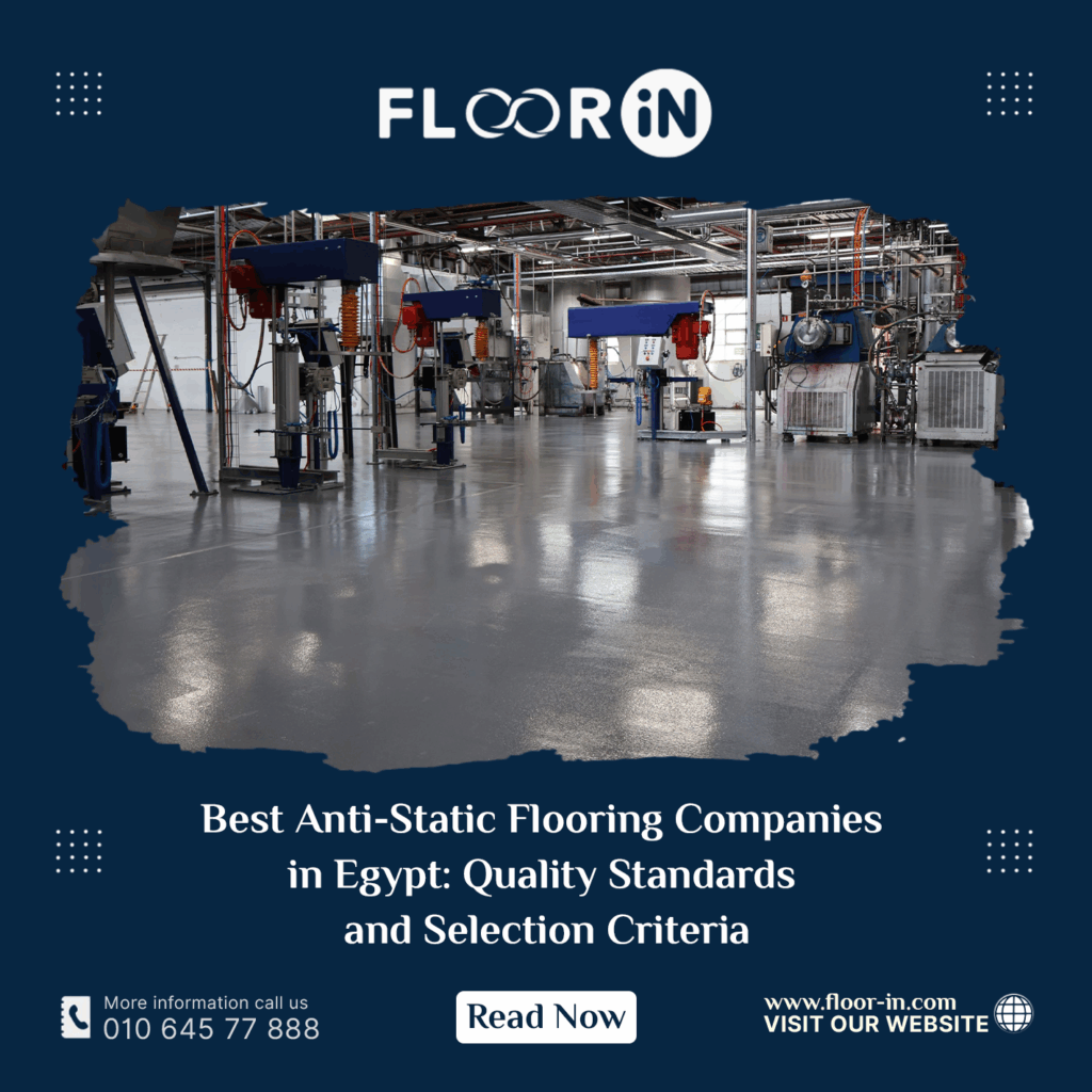 Best Anti Static Flooring Companies in Egypt Quality Standards and Selection Criteria - FLOOR IN - Industrial Epoxy Company