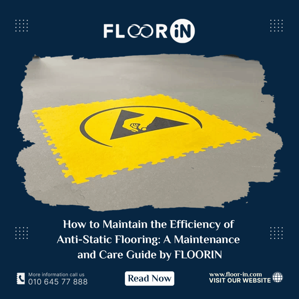 How to Maintain the Efficiency of Anti-Static Flooring: A Maintenance and Care Guide by FLOORIN 10 - FLOOR IN - Industrial Epoxy Company esd 13 - FLOOR IN - Industrial Epoxy Company